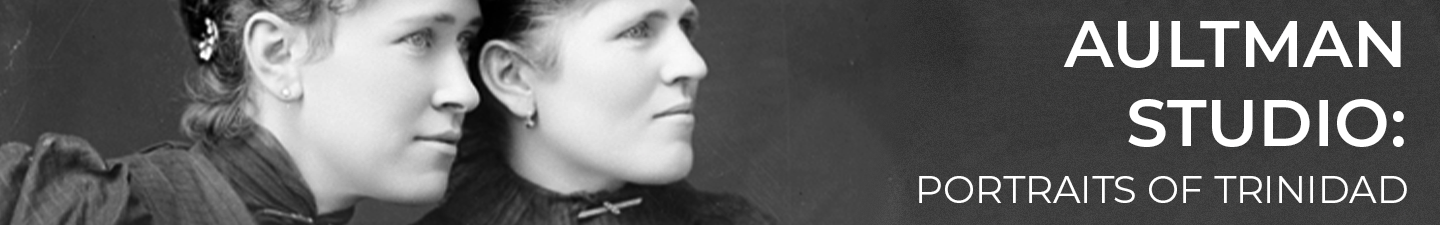 Profile photo of 2 caucasian women in victorian dress. They stare into the distance with the older woman behind the young. Next to them reads "Aultman Studio: Portraits of Trinidad"