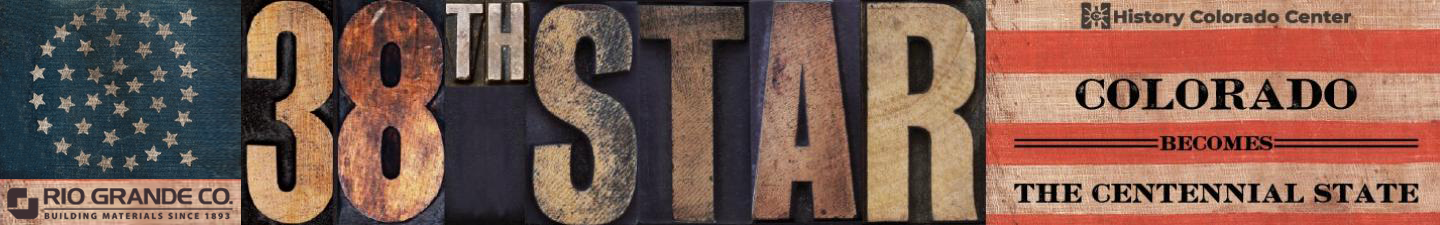 38th Star: Colorado Becomes the Centennial State against a gritty American flag backdrop. 