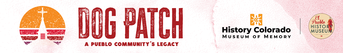 Dog Patch, A Pueblo Community's Legacy.