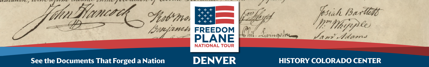 Freedom Plane National Tour: Documents That Forged a Nation. History Colorado Center.