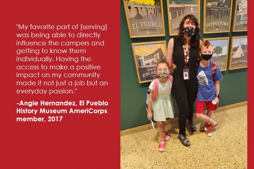Americorps member with 2 children wearing masks. "My favorite part of [serving] was being able to directly influence the campers and getting to know them individually. Having the access to make a positive impact on my community made it not just a job but an everyday passion."  -Angie Hernandez, El Pueblo History Museum AmeriCorps member, 2017