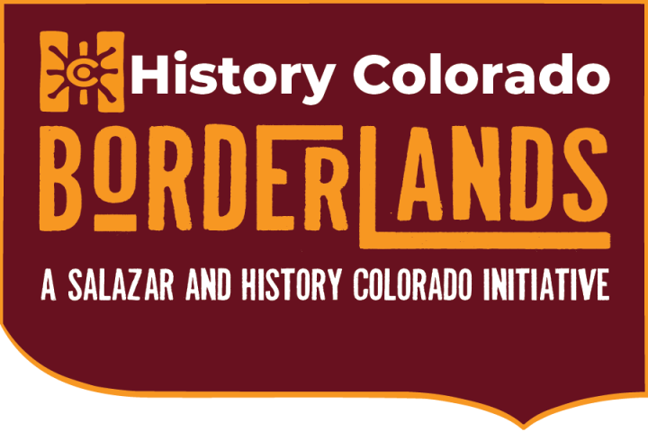 Borderlands: A Salazar and History Colorado Initiative