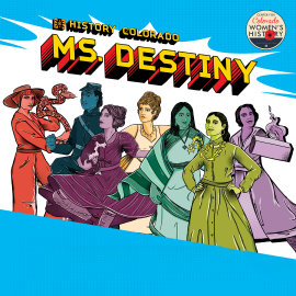 Multicolored, comic book style image of 7 iconic women from Colorado history posing like superheroes.